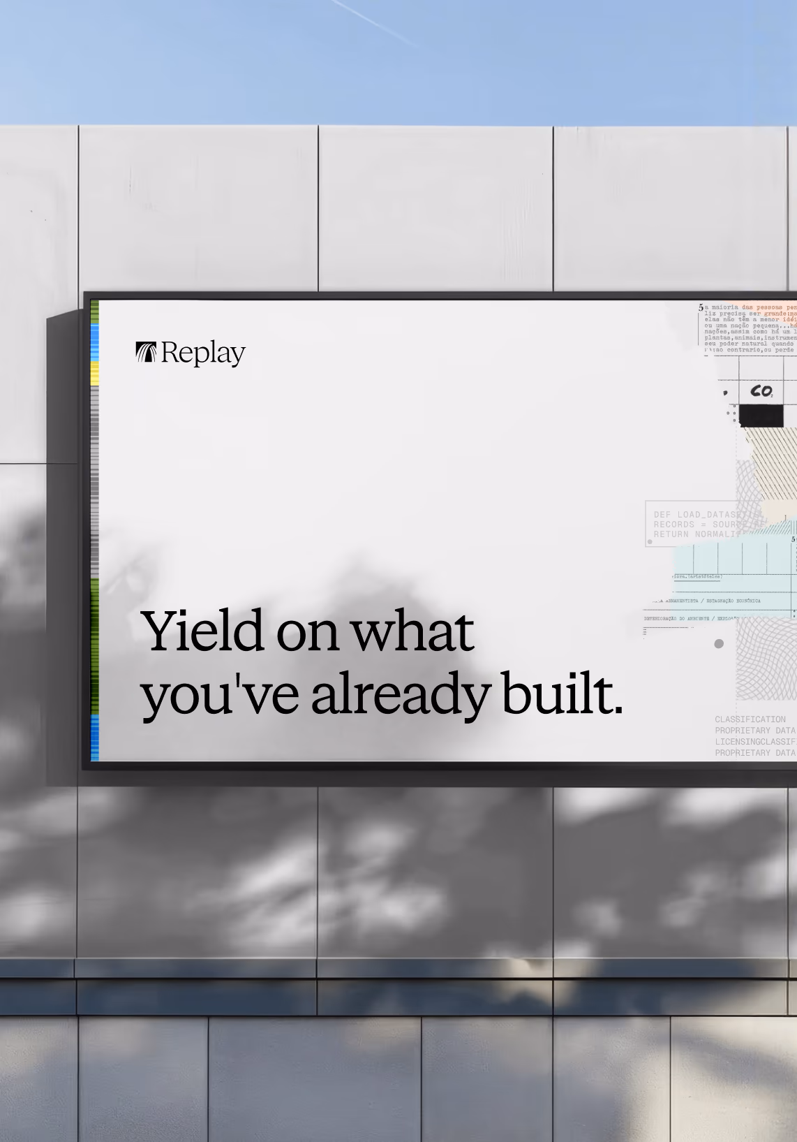Replay billboard reading 'Yield on what you've already built.'